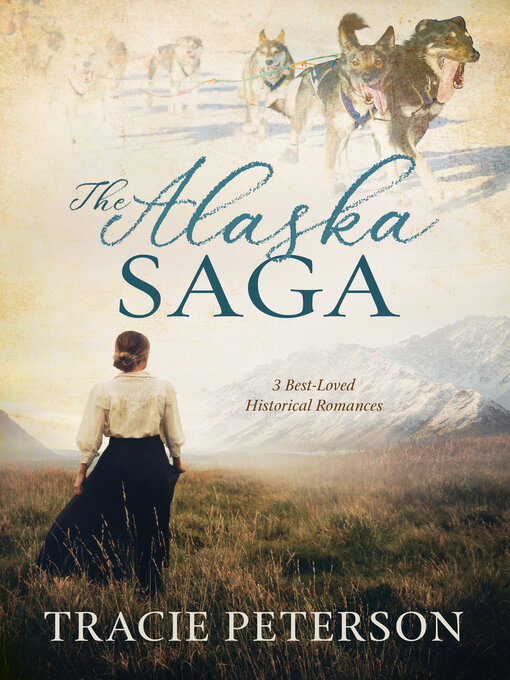 Title details for The Alaska Saga by Tracie Peterson - Available